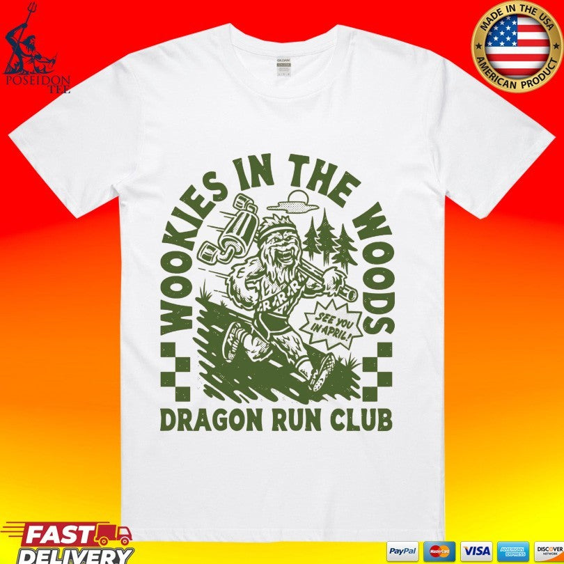 Wookies In The Woods See You In April Dragon Run Club T-shirt