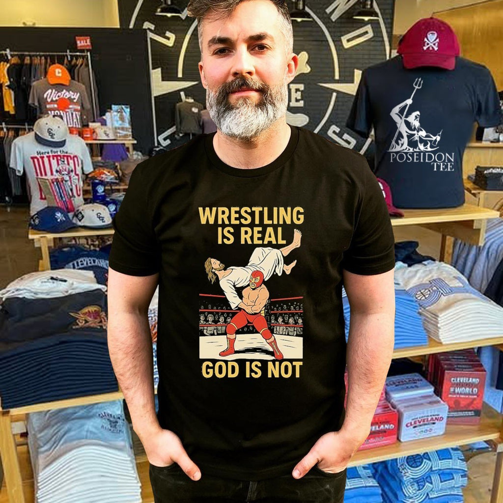 Wrestling Is Real God Is Not Jesus Wrestling 2026 T-shirt