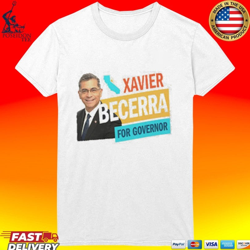 Xavier Becerra For Governor Campaign T-shirt