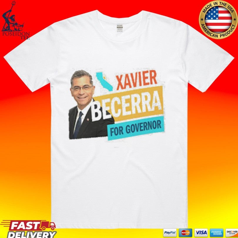 Xavier Becerra For Governor Campaign T-shirt