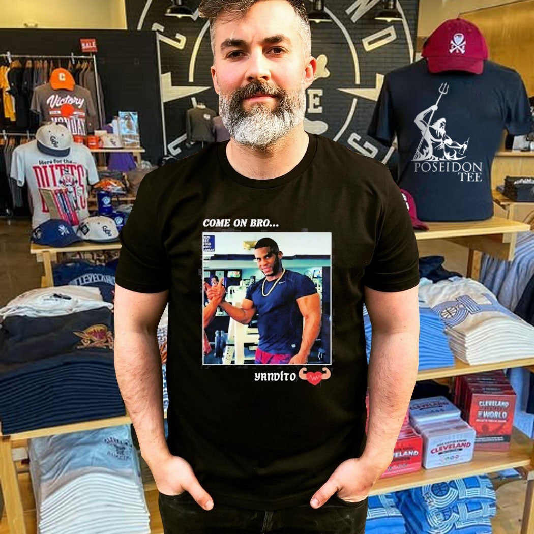 Yandy Díaz Come On Bro Yandito T-shirt