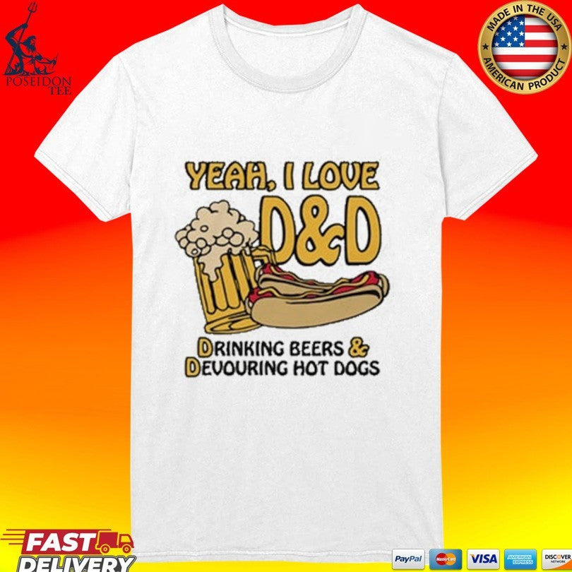 Yeah I Love D And D Drinking Beers & Devouring Hot Dogs T-shirt