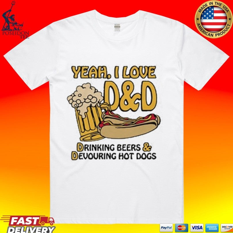 Yeah I Love D And D Drinking Beers & Devouring Hot Dogs T-shirt