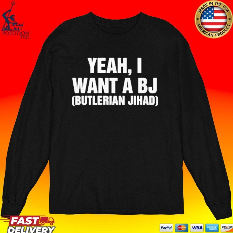 Yeah I Want A Bj Butlerian Jihad T-shirt