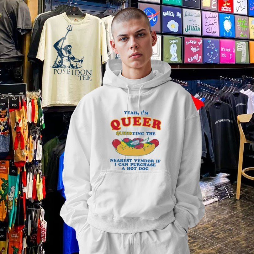 Yeah, I’m Queer, Querying The Nearest Vendor If I Can Purchase A Hot Dog T-shirt