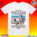 Yeah I’m Trans Transforming Unstructured Data Into Actionable Business Insights T-shirt