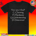 Yes I Am A Chud C Charming H Handsome U Understanding D Determined T-shirt