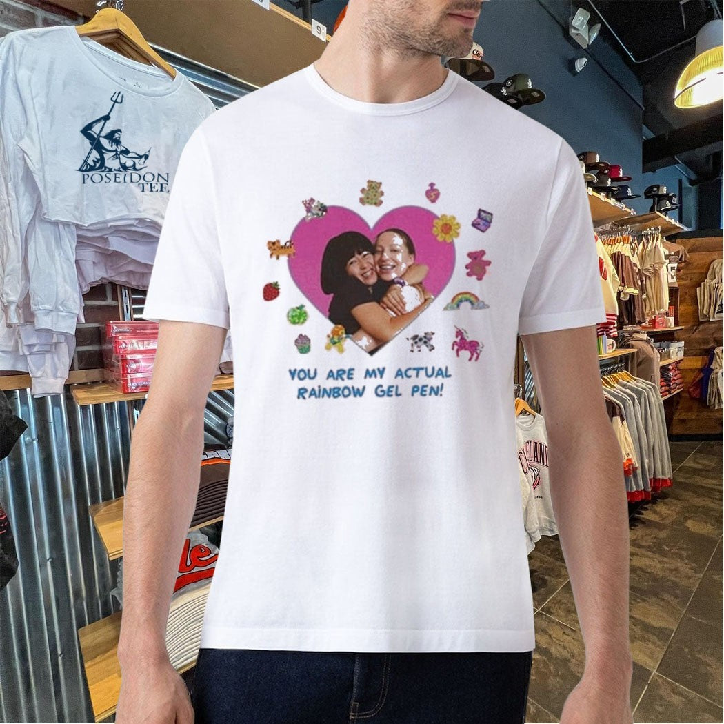 You Are My Actual Rainbow Gel Pen T-shirt