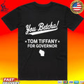 You Betcha Tom Tiffany For Governor T-shirt