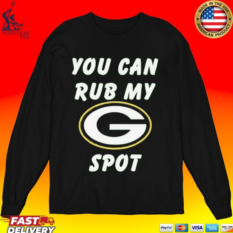 You Can Rub My Spot Green Bay Packers T-shirt