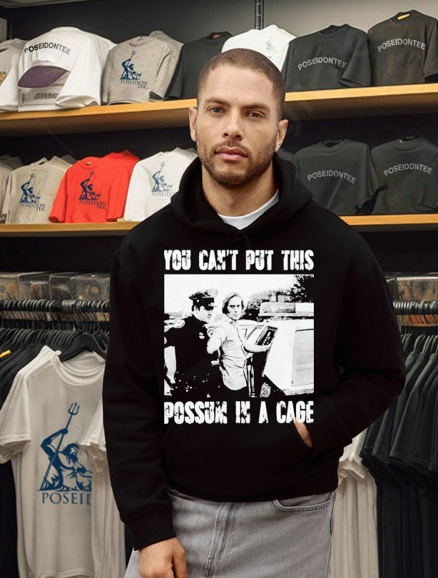 You Can’t Put This Possum In A Cage T-shirt