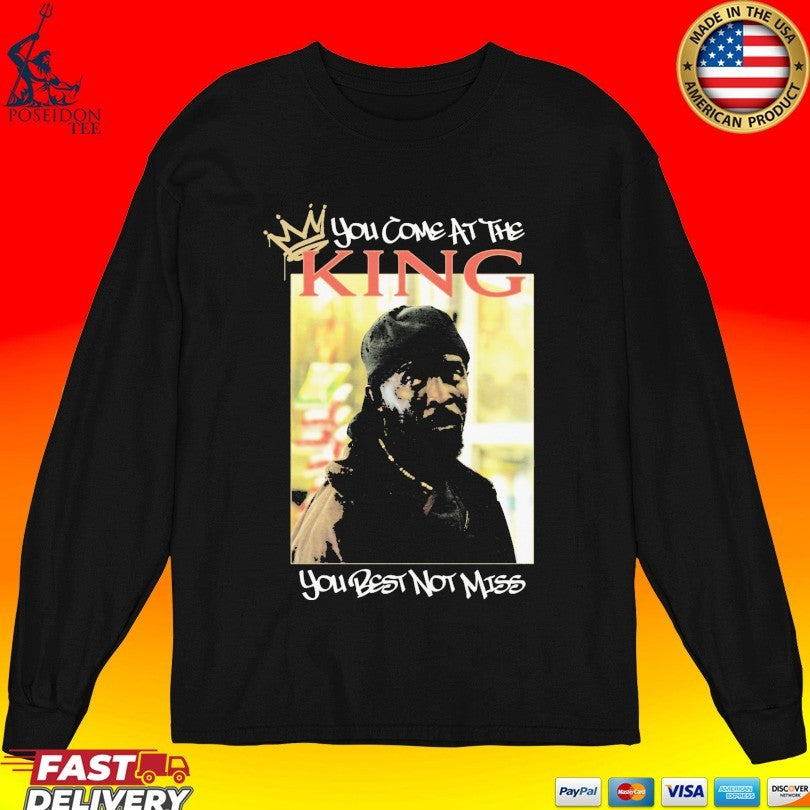You Come At The King You Best Not Miss T-shirt