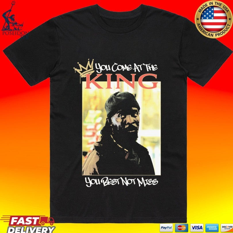 You Come At The King You Best Not Miss T-shirt