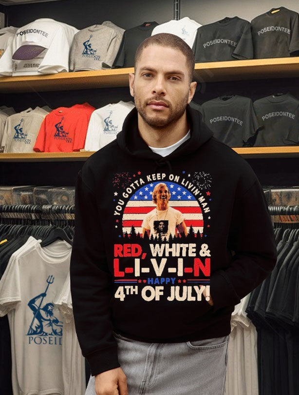You Gotta Keep On Livin’ Dazed And Confused Movie Red White And Livin 4th Of July T-shirt