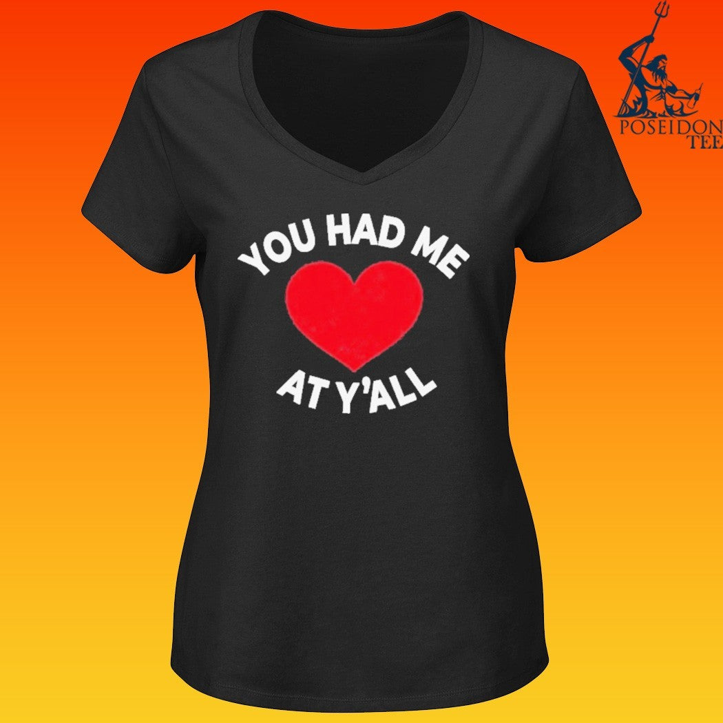 You Had Me At Y’all T-shirt