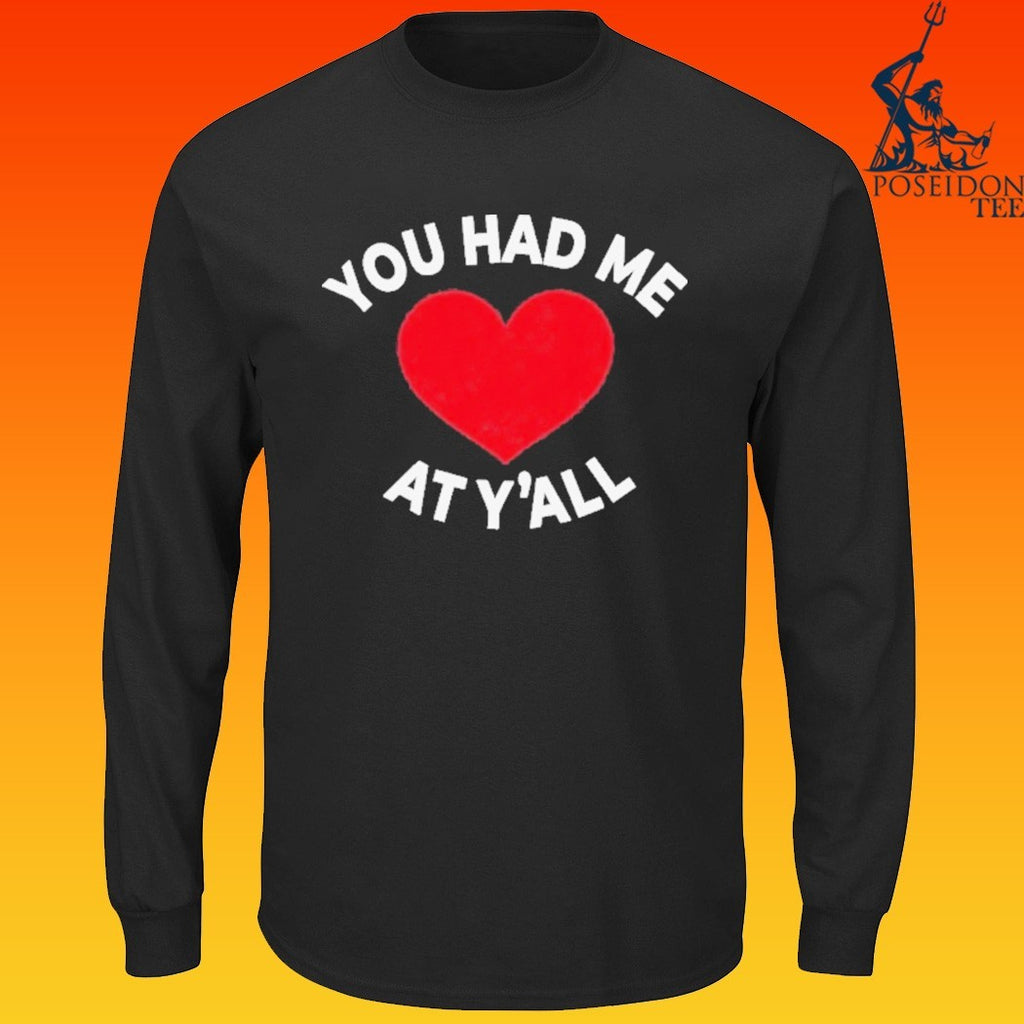 You Had Me At Y’all T-shirt