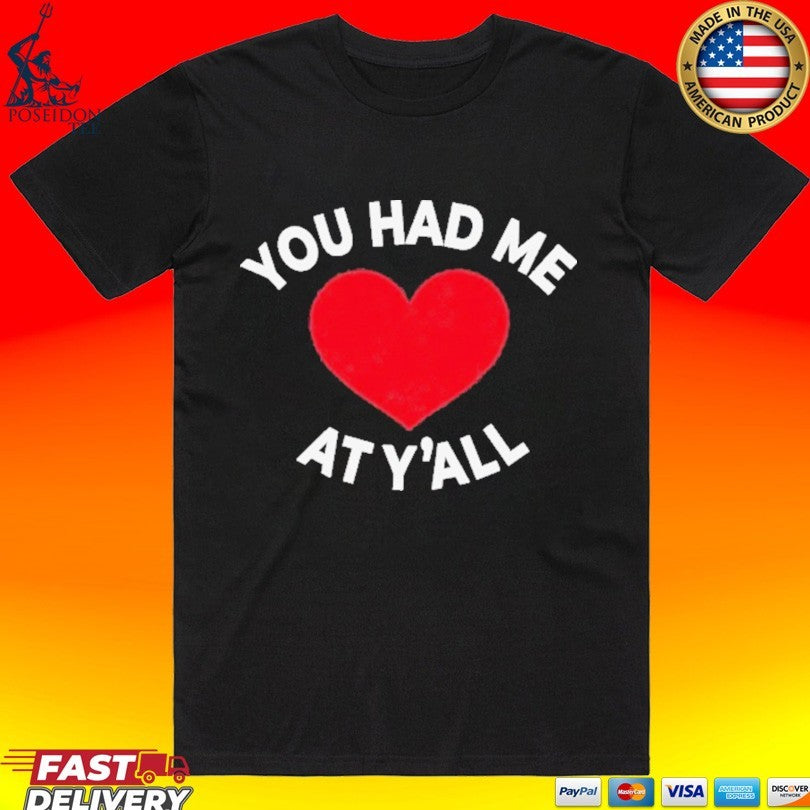 You Had Me At Y’all T-shirt