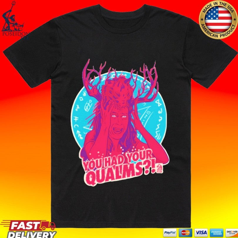 You Had Your Qualms T-shirt