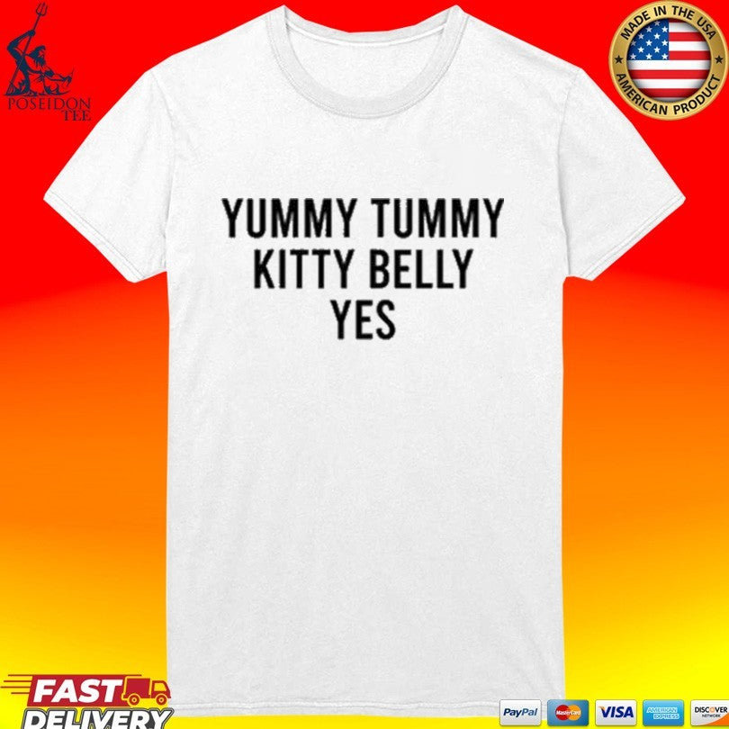 Yummy Tummy Kitty Belly Yes T-shirt
