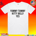 Yummy Tummy Kitty Belly Yes T-shirt