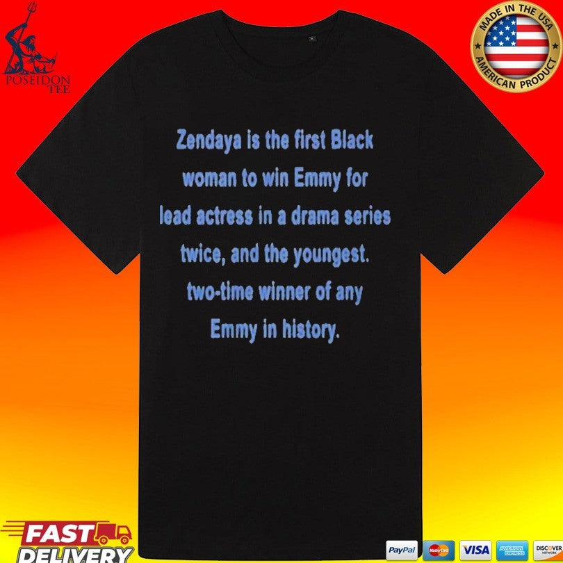 Zendaya Is The First Black Woman To Win Emmy For Lead Actress In A Drama Series Twice And The Youngest Two-time Winner Of Any Emmy In History T-shirt
