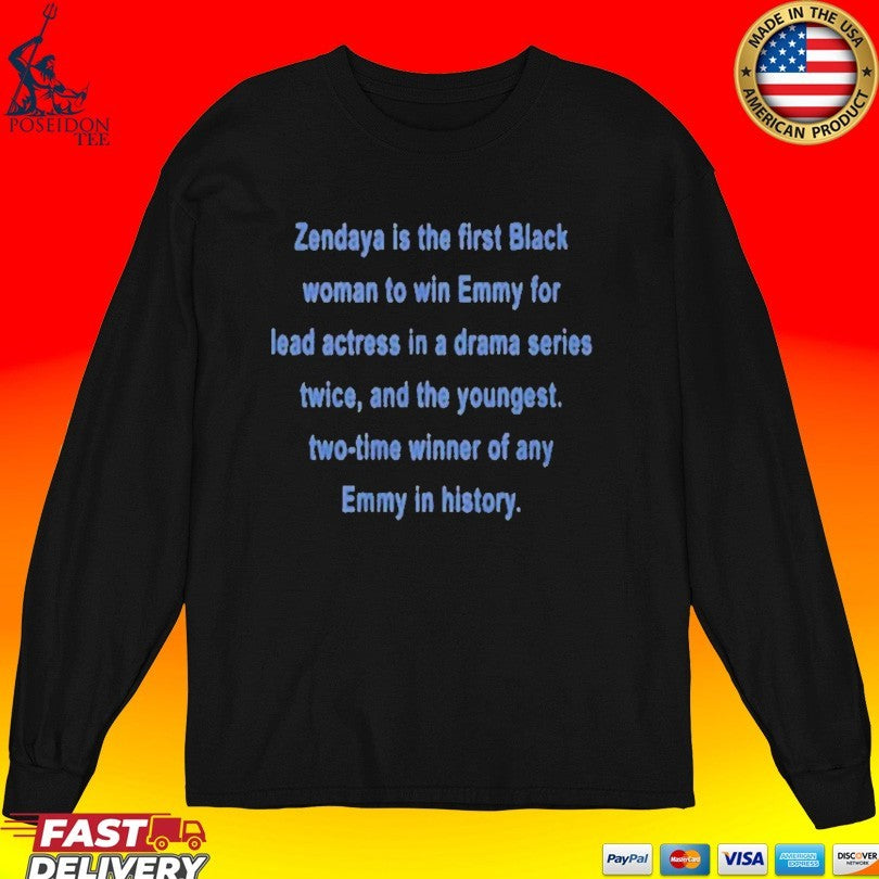 Zendaya Is The First Black Woman To Win Emmy For Lead Actress In A Drama Series Twice And The Youngest Two-time Winner Of Any Emmy In History T-shirt